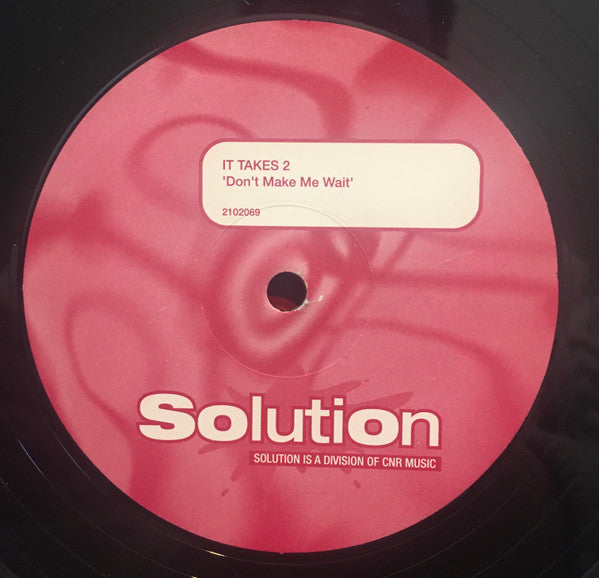 It Takes Two : Don't Make Me Wait (12")