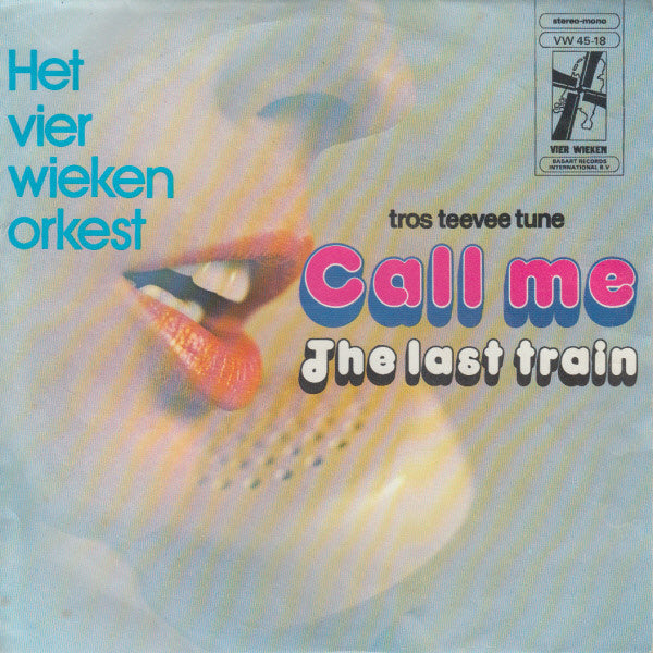 Het Vierwieken Orkest : Call Me / The Last Train (7", Single)