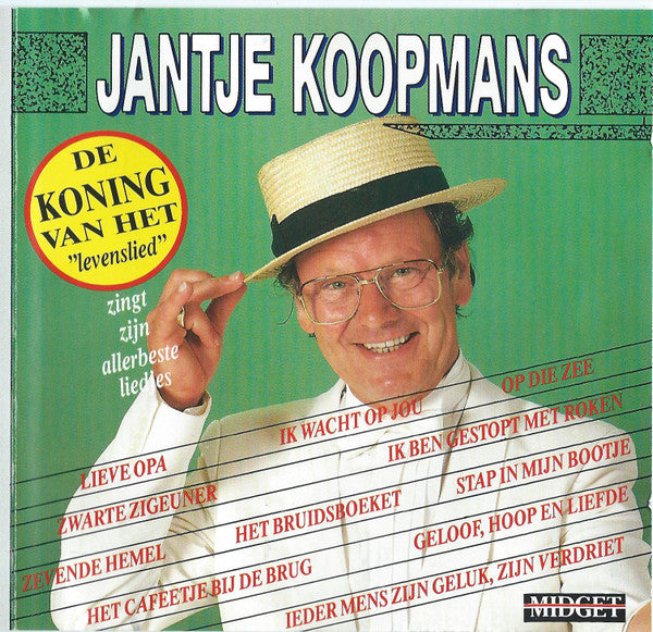 Jantje Koopmans : De Koning Van Het "Levenslied" Zingt Zijn Allerbeste Liedjes (CD, Comp)