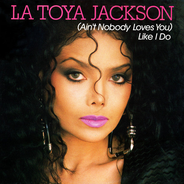 La Toya Jackson : (Ain't Nobody Loves You) Like I Do (12")