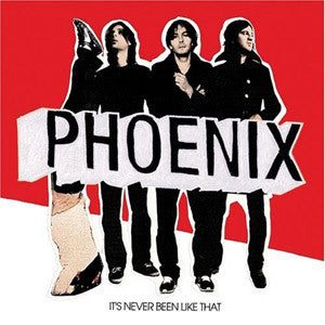 Phoenix : It's Never Been Like That (CD, Album)