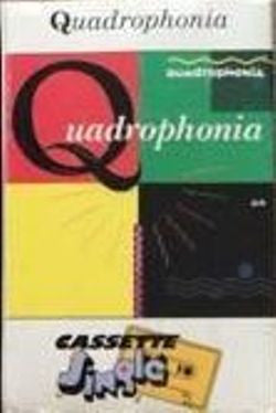 Quadrophonia : Quadrophonia (Cass, Single)