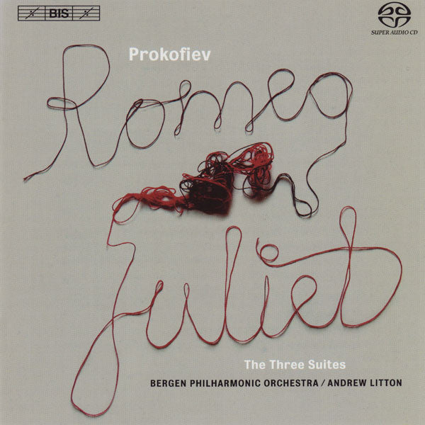 Sergei Prokofiev / Bergen Filharmoniske Orkester, Andrew Litton : Romeo & Juliet: The Three Suites (SACD, Hybrid, Multichannel, Album)