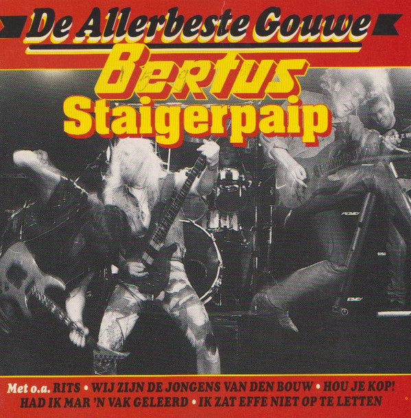 Bertus Staigerpaip : De Allerbeste Gouwe (CD, Comp)