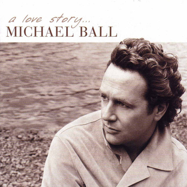 Michael Ball : A Love Story... (CD, Album)