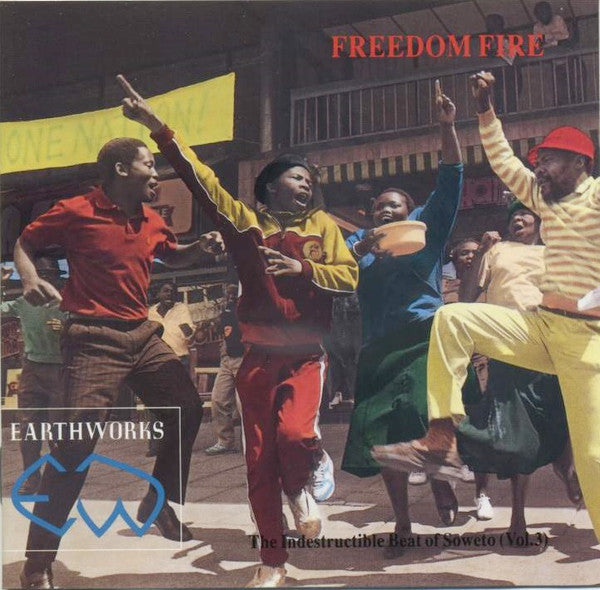 Various : Freedom Fire (The Indestructible Beat Of Soweto Vol. 3) (CD, Comp, RE)