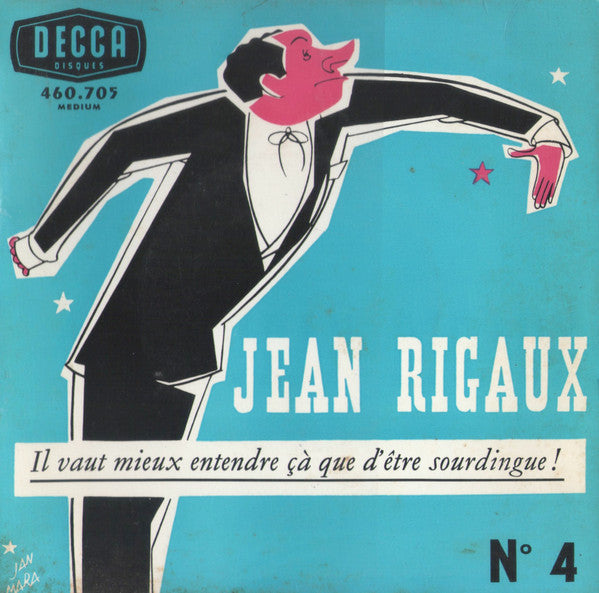 Jean Rigaux : N° 4 - Il Vaut Mieux Entendre Çà Que D'être Sourdingue ! (7", EP)