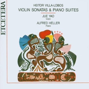 Heitor Villa-Lobos : Violin Sonatas & Piano Suites (CD, Album)