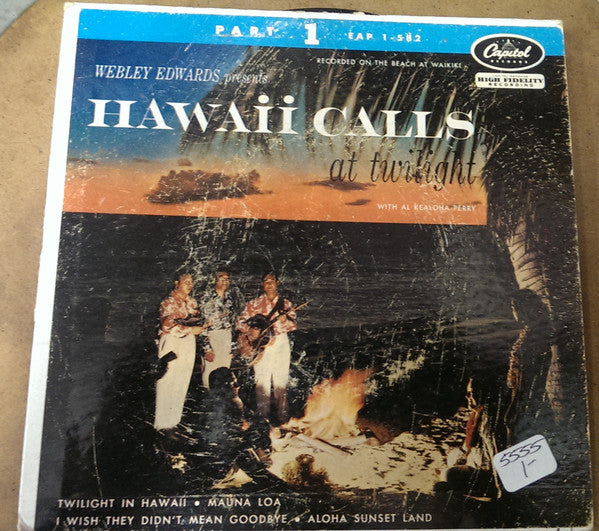 Webley Edwards Presents The Hawaii Calls Orchestra With Al Kealoha Perry : Part 1 - Hawaii Calls At Twilight (7", EP)
