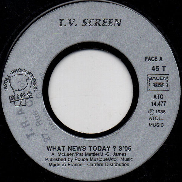T.V. Screen : What News Today ? (7", Single)