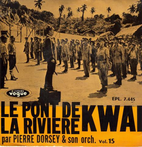 Pierre Dorsey Et Son Orchestre : Le Pont De La Rivière Kwaï (Vol. 15) (7", EP)
