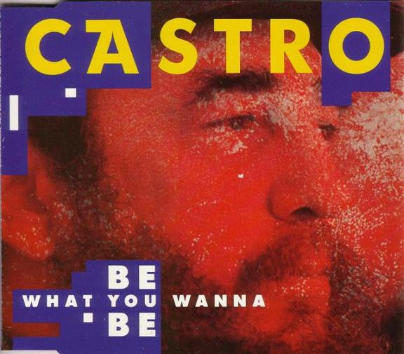Castro (2) : Be What You Wanna Be (CD, Maxi)