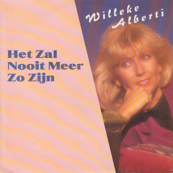 Willeke Alberti : Het Zal Nooit Meer Zo Zijn (7", Single)
