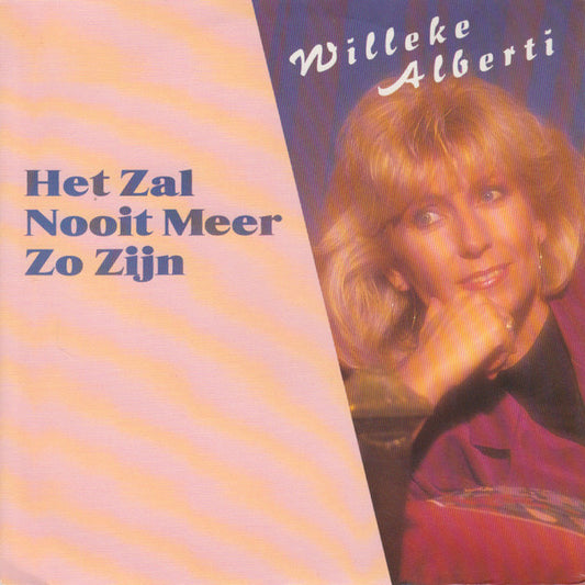 Willeke Alberti : Het Zal Nooit Meer Zo Zijn (7", Single)