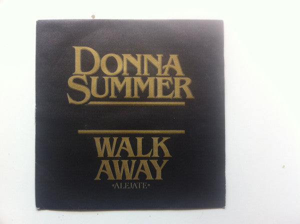 Donna Summer : Walk Away = Alejate (7", Single)