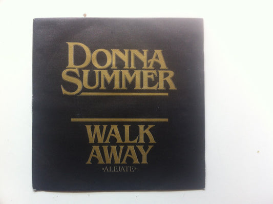 Donna Summer : Walk Away = Alejate (7", Single)