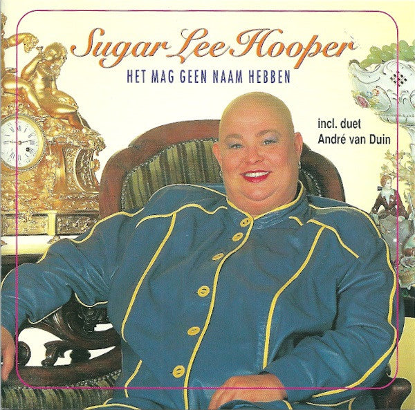 Sugar Lee Hooper : Het Mag Geen Naam Hebben (CD, Album)