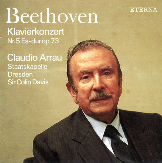 Ludwig van Beethoven - Claudio Arrau, Staatskapelle Dresden, Sir Colin Davis : Klavierkonzert Nr. 5 Es-dur Op. 73 (CD, Album, RE)