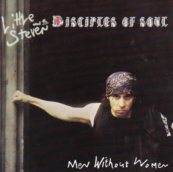 Little Steven And The Disciples Of Soul : Men Without Women (CD, Album)