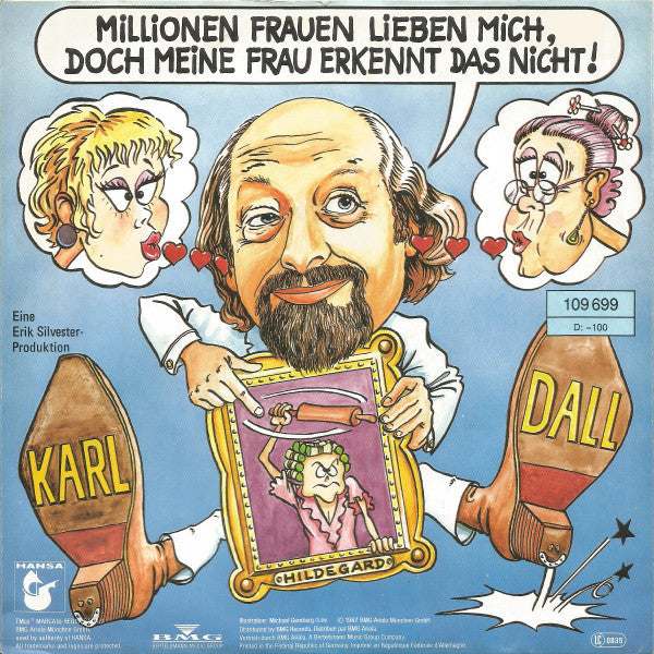 Karl Dall : Millionen Frauen Lieben Mich, Doch Meine Frau Erkennt Das Nicht! (7", Single)