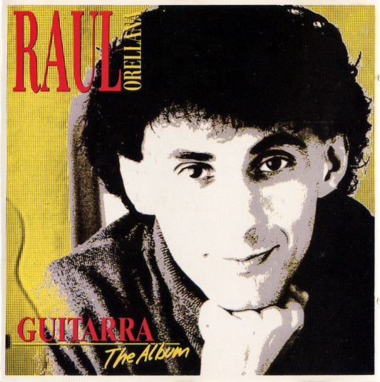 Raúl Orellana : Guitarra - The Album (CD, Album)