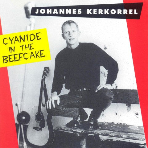 Johannes Kerkorrel : Cyanide In The Beefcake (CD, Album)