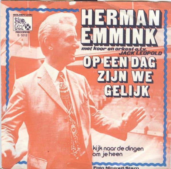 Herman Emmink : Op Een Dag Zijn We Gelijk (7", Single)