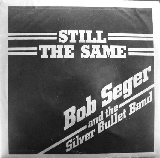 Bob Seger : Still The Same / Hollywood Nights (7", Single)