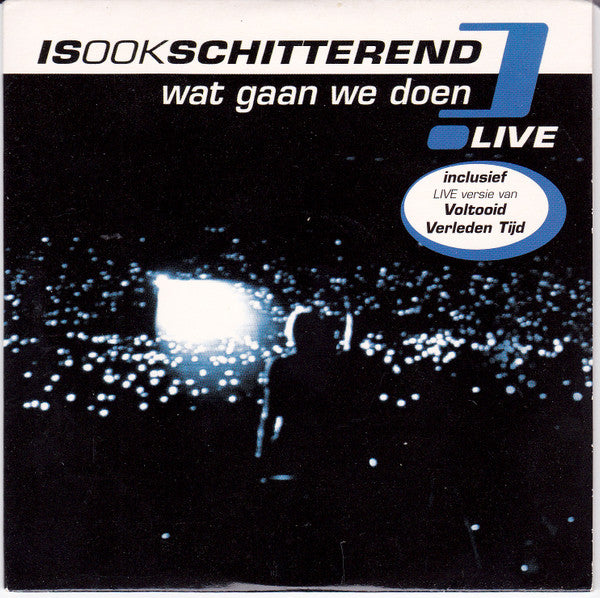 Is Ook Schitterend : Wat Gaan We Doen (Live) (CD, Single)