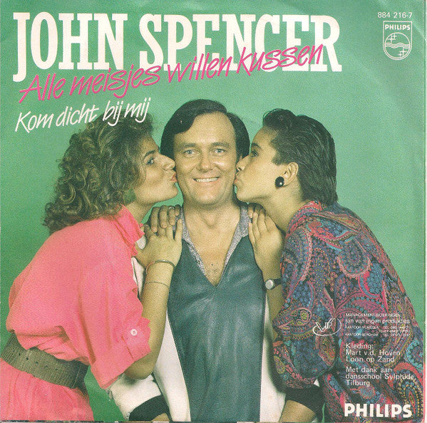 John Spencer : Alle Meisjes Willen Kussen (7")