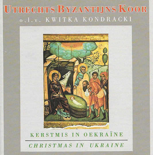 Utrechts Byzantijns Koor o.l.v. Kwitka Kondracki : Kerstmis In Oekraïne = Christmas In Ukraine (CD, Album)