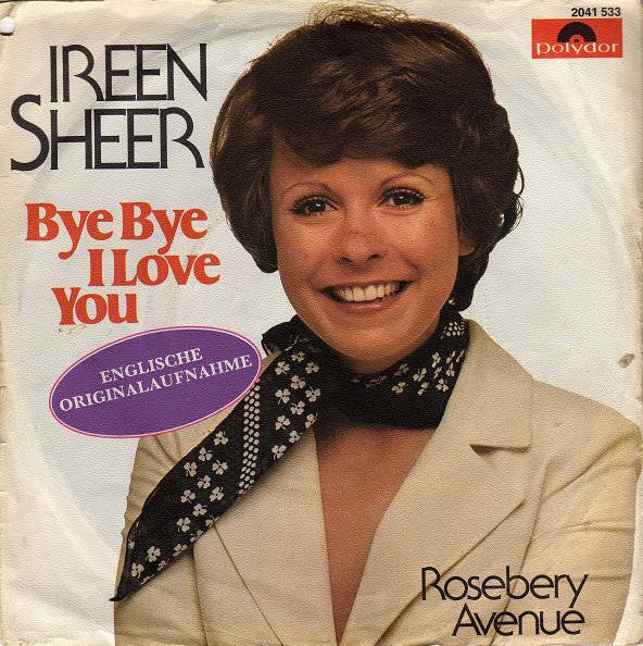 Ireen Sheer : Bye Bye I Love You (Englische Originalaufnahme) / Rosebery Avenue (7", Single)