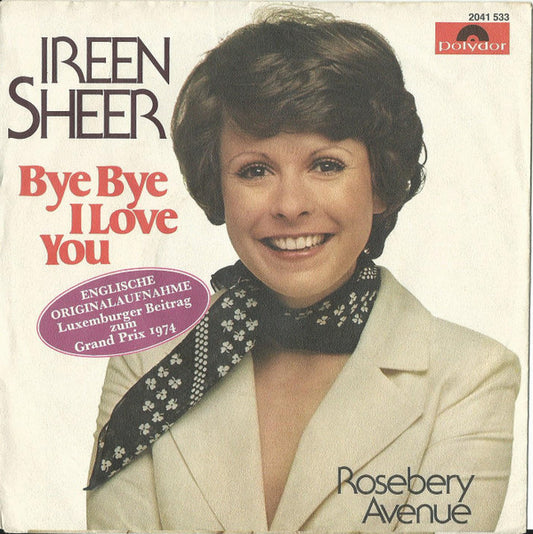 Ireen Sheer : Bye Bye I Love You (Englische Originalaufnahme) / Rosebery Avenue (7", Single)