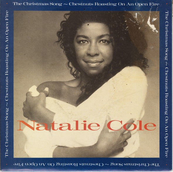 Natalie Cole : The Christmas Song ~ Chestnuts Roasting On An Open Fire (7", Single)