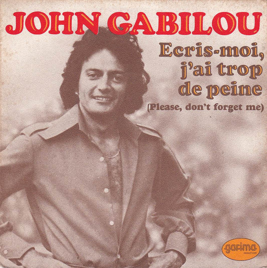 Gabilou : Ecris-Moi, J'ai Trop De Peine (Please Don't Forget Me) (7", Single)