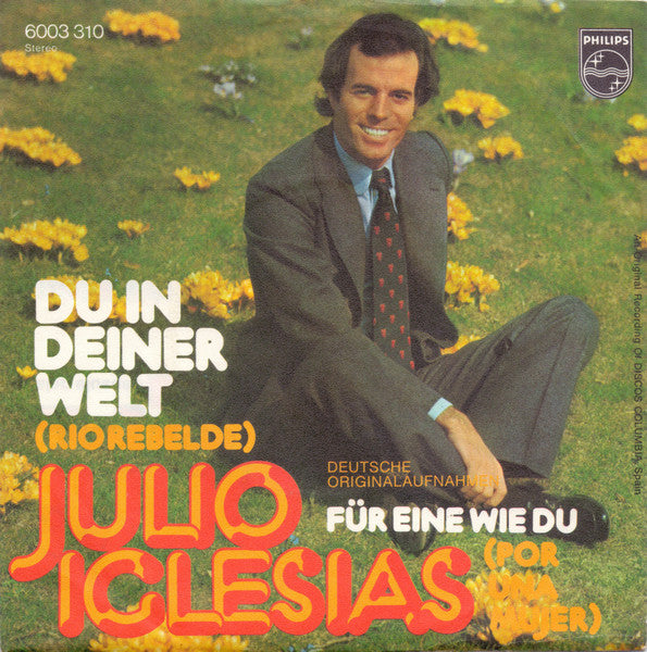 Julio Iglesias : Du In Deiner Welt (Rio Rebelede) (7", Single)