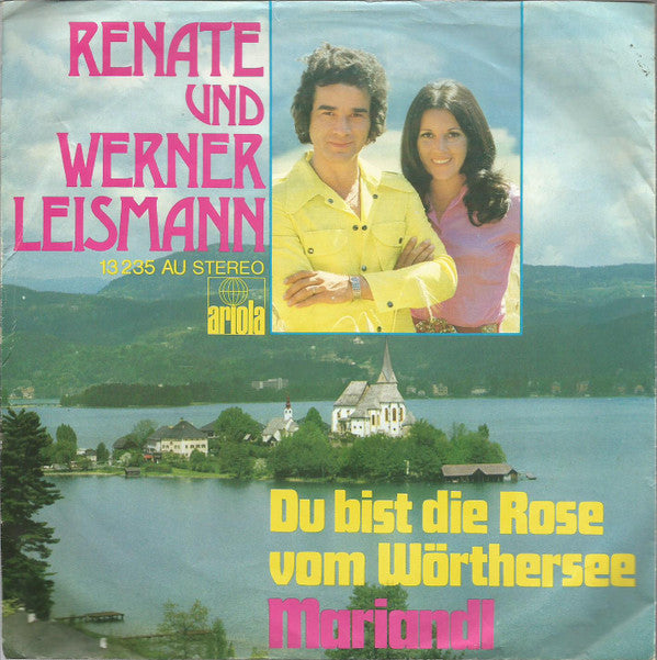 Renate Und Werner Leismann : Du Bist Die Rose Vom Wörthersee (7", Single)