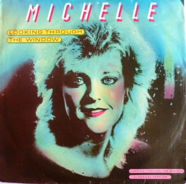 Michelle (85) : Looking Through The Window (7", Single)