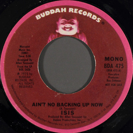 Isis (7) : Ain't No Backing Up Now (7", Mono, Promo)