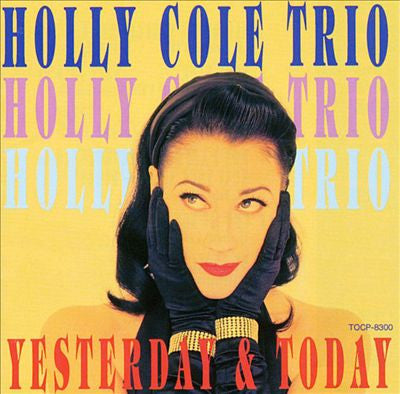 Holly Cole Trio : Yesterday & Today (CD, Comp, RM)