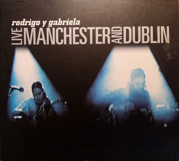 Rodrigo Y Gabriela : Live Manchester And Dublin (CD, Album, Enh, Dig)