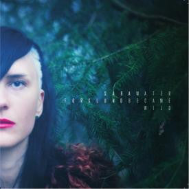 Sara Forslund : Water Became Wild (CD, Album)