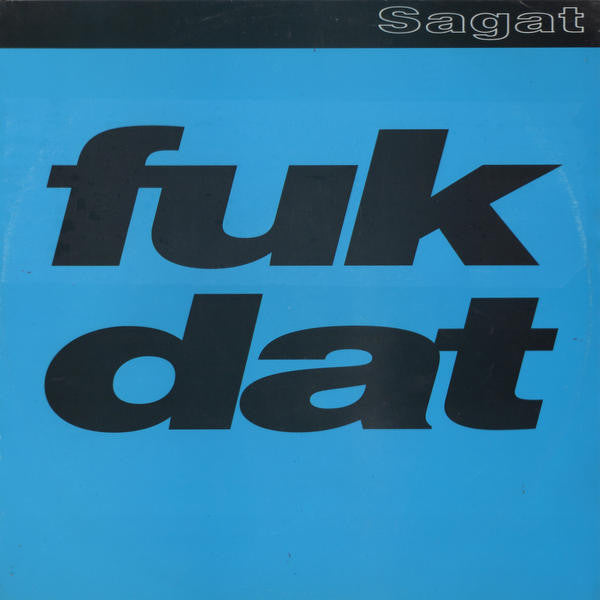 Sagat : Fuk Dat (12", Single)
