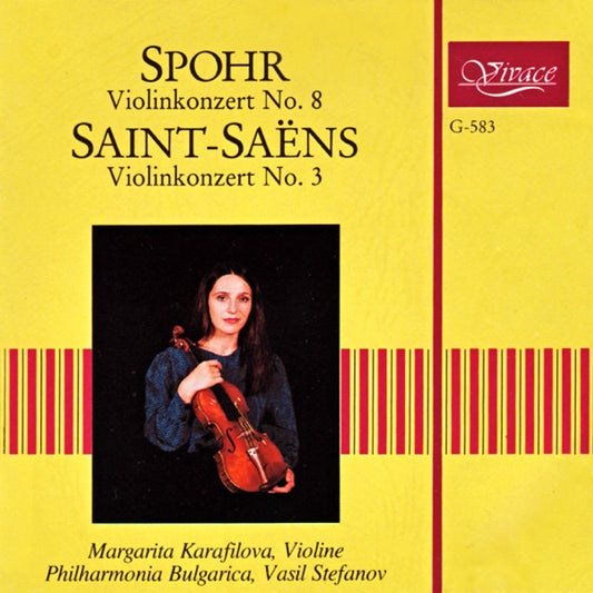 Margarita Karafilova, Philharmonia Bulgarica, Vassil Stefanov : Spohr Violinkonzert No. 8 - Saint-Saëns Violinkonzert No. 3 (CD, Comp, RM)