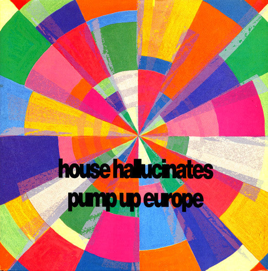 Various : House Hallucinates - Pump Up Europe (2xLP, Comp)