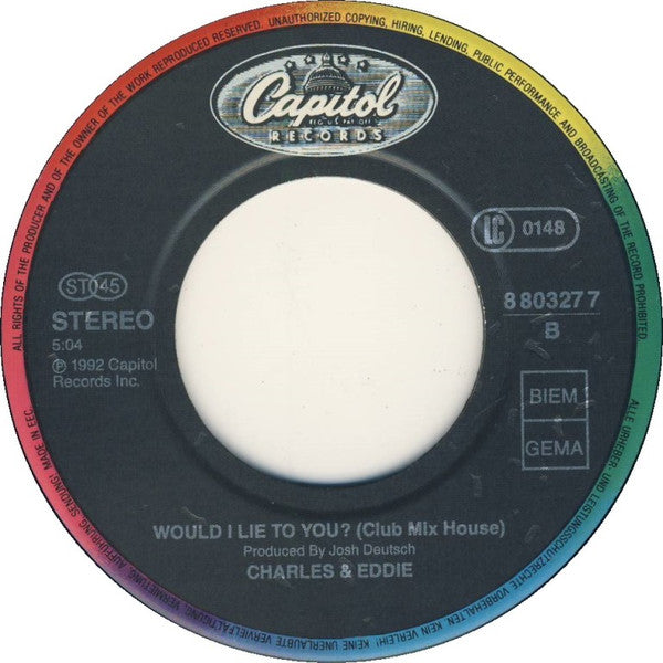 Charles & Eddie : Would I Lie To You? (7", Single)