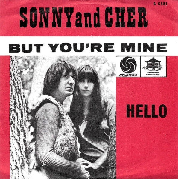 Sonny & Cher : But You're Mine / Hello (7", Single)