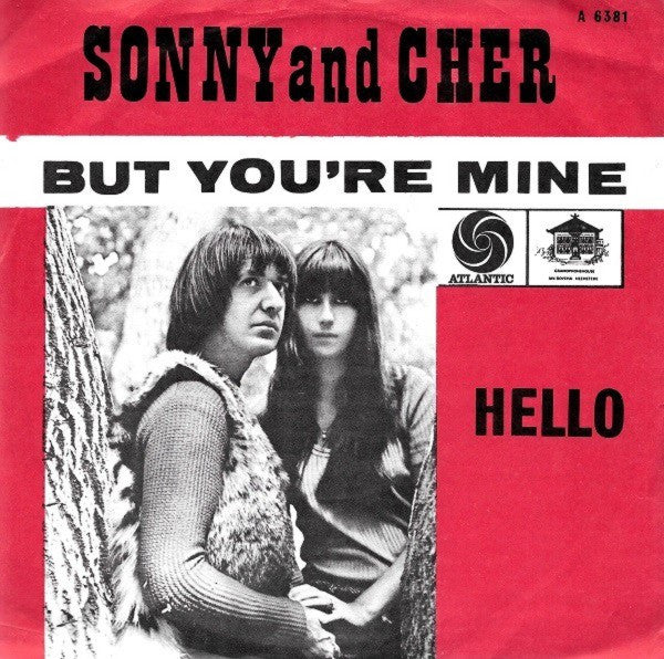 Sonny & Cher : But You're Mine / Hello (7", Single)