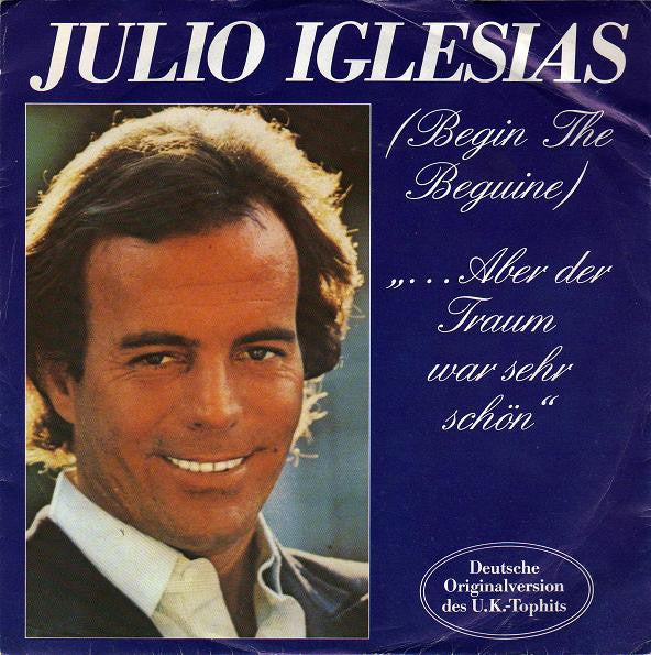 Julio Iglesias : (Begin The Beguine) ...Aber Der Traum War Sehr Schön (7", Single)
