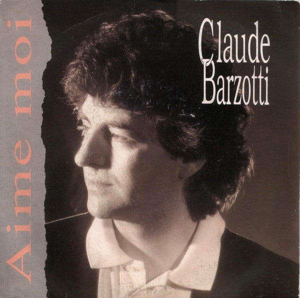 Claude Barzotti : Aime Moi (7", Single)